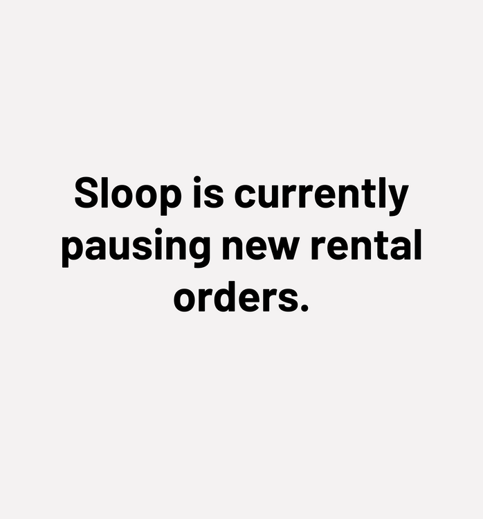 Sloop is currently pausing new rental orders.